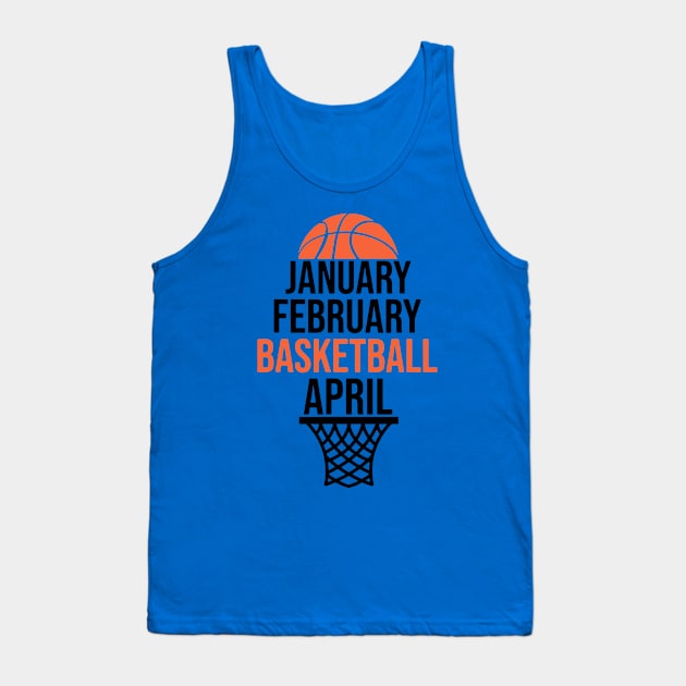 January February Basketball April 2 Tank Top by ErnestsForemans